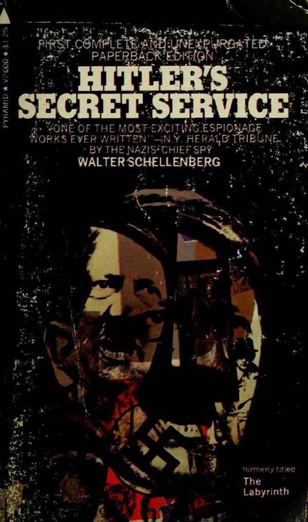 Hitler's Secret Service: The Labyrinth (1974) by Walter Schellenberg